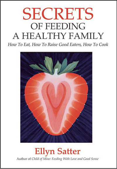 Secrets of Feeding a Healthy Family: How to Eat, How to Raise Good Eaters, How to Cook PDF - One time download per pdf ordered.-0