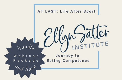 AT LAST: Life After Sport and Journey to Eating Competence Bundle